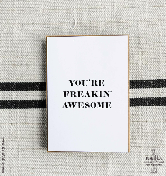 You're Freakin' Awesome Card